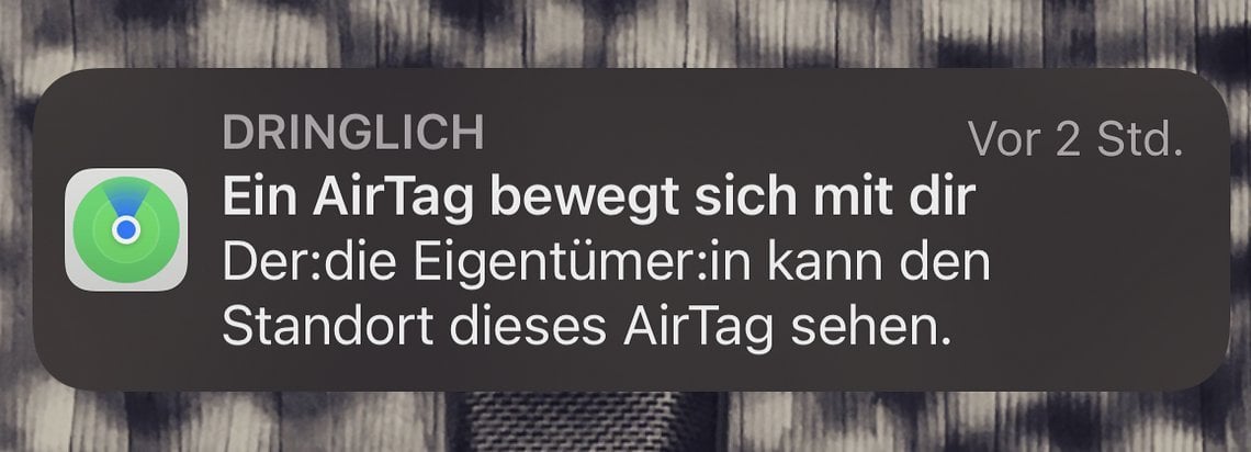 Freundliche Warnung: Bewegt sich ein fremdes AirTag mit Euch, macht es sich bemerkbar.